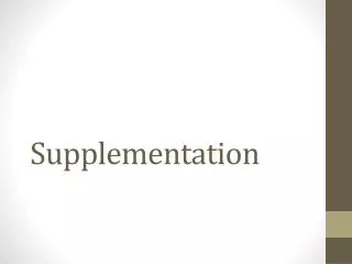 Supplementation