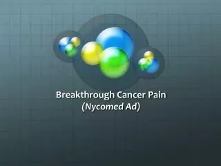 Breakthrough Cancer Pain (Nycomed Ad)