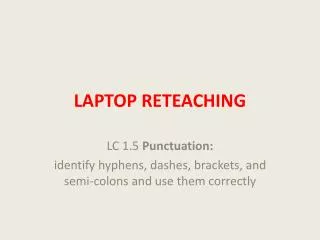 LAPTOP RETEACHING