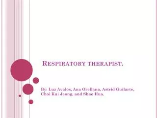 Respiratory therapist.
