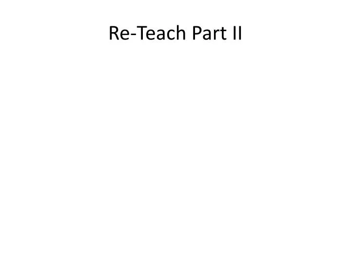 re teach part ii
