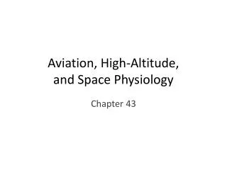 Aviation, High-Altitude, and Space Physiology