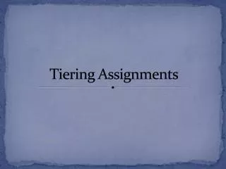 Tiering Assignments