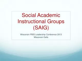 Social Academic Instructional Groups (SAIG)
