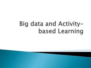 Big data and Activity-based Learning