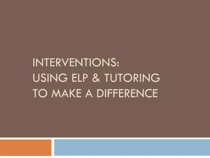 interventions using elp tutoring to make a difference