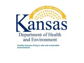 Healthy Kansans living in safe and sustainable environments
