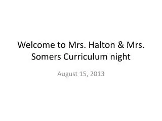 Welcome to Mrs. Halton &amp; Mrs. Somers Curriculum night