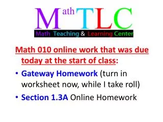 Math 010 online work that was due today at the start of class :
