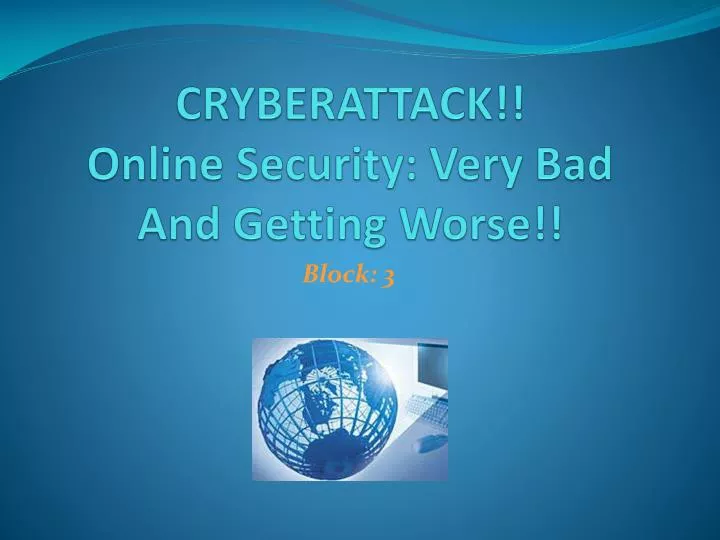 cryberattack online security very bad and getting worse