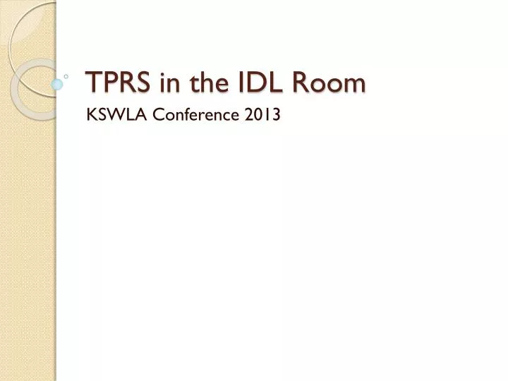 tprs in the idl room