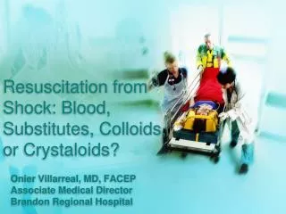 Resuscitation from Shock: Blood, Substitutes, Colloids, or Crystaloids?