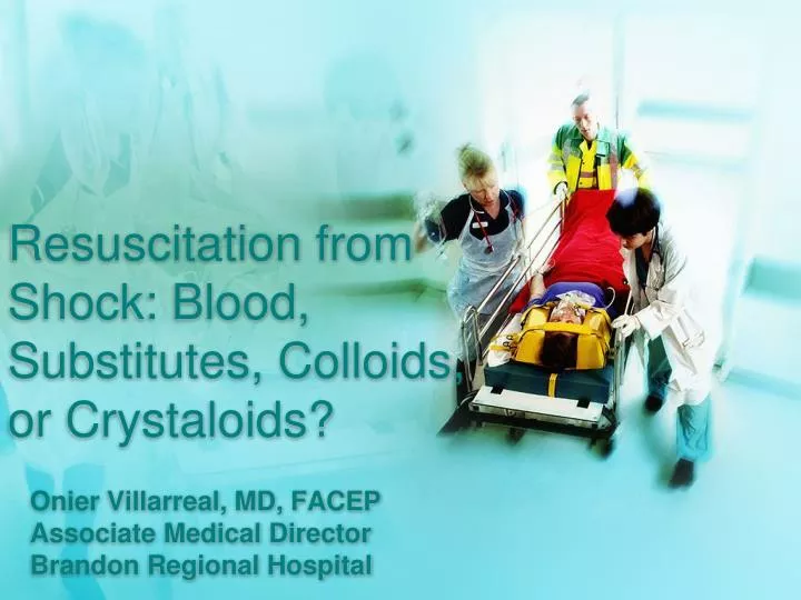 resuscitation from shock blood substitutes colloids or crystaloids