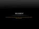 Movement - slide 1