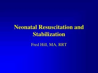 Neonatal Resuscitation and Stabilization