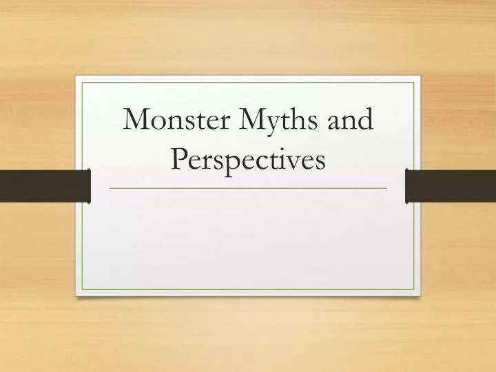 monster myths and perspectives