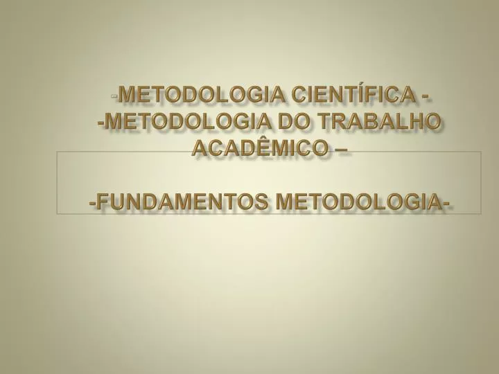 metodologia cient fica metodologia do trabalho acad mico fundamentos metodologia