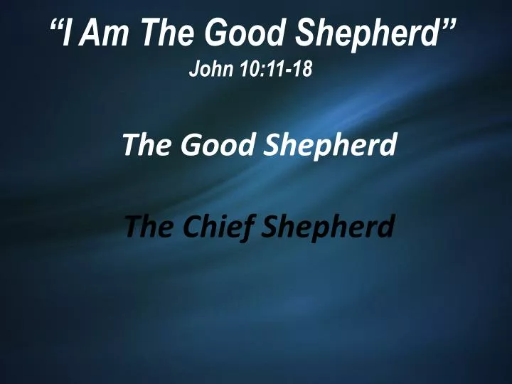 i am the good shepherd john 10 11 18