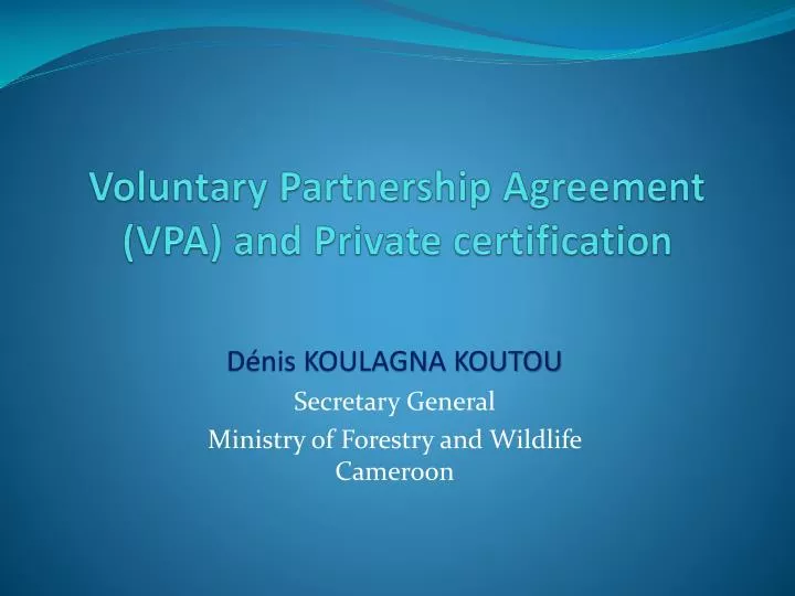 voluntary partnership agreement vpa and private certification