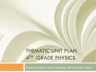 Thematic Unit Plan 4 th Grade Physics