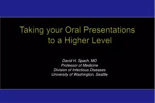 Taking your Oral Presentations to a Higher Level