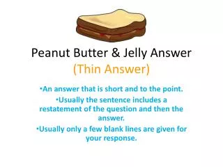 Peanut Butter &amp; Jelly Answer (Thin Answer)