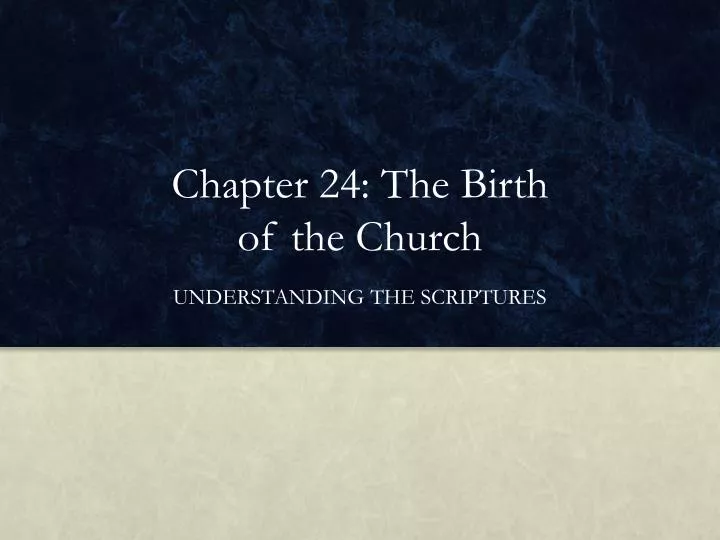 chapter 24 the birth of the church