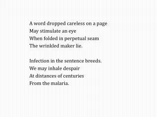A word dropped careless on a page May stimulate an eye When folded in perpetual seam