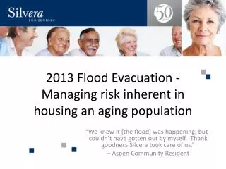 2013 Flood Evacuation - Managing risk inherent in housing an aging population