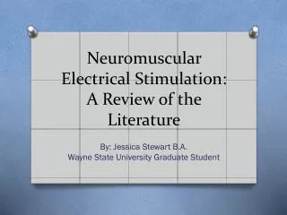 Neuromuscular Electrical Stimulation: A Review of the Literature
