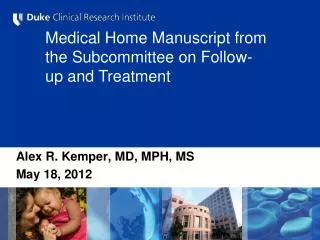 Medical Home Manuscript from the Subcommittee on Follow-up and Treatment