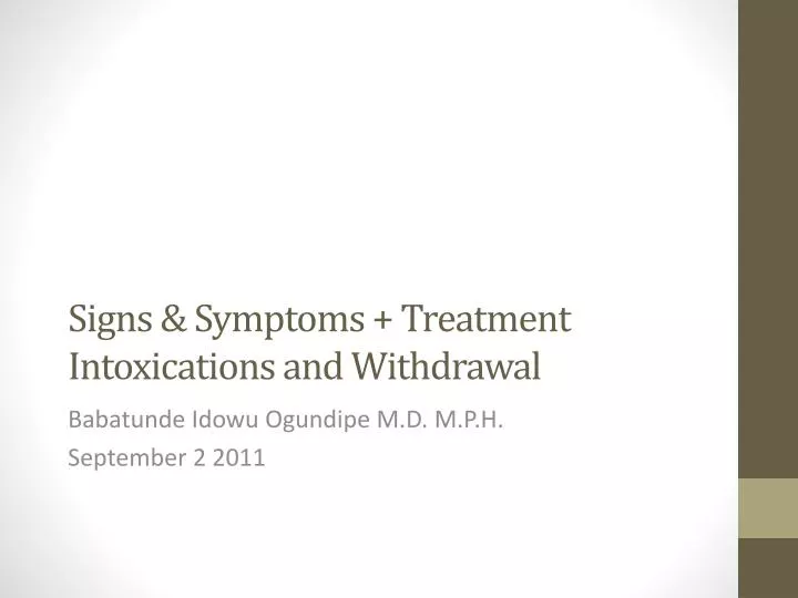 signs symptoms treatment intoxications and withdrawal