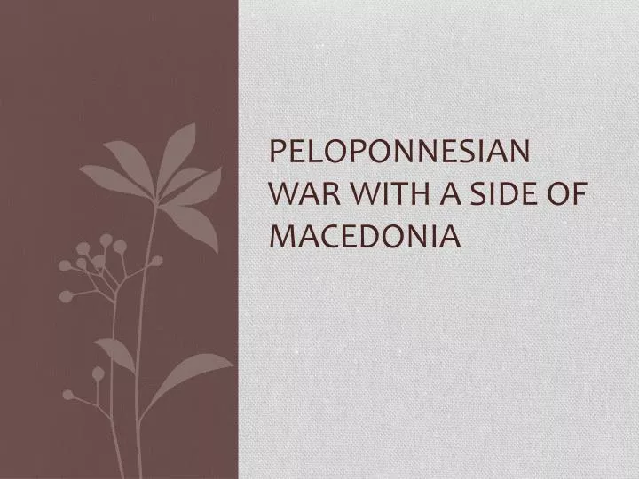peloponnesian war with a side of macedonia