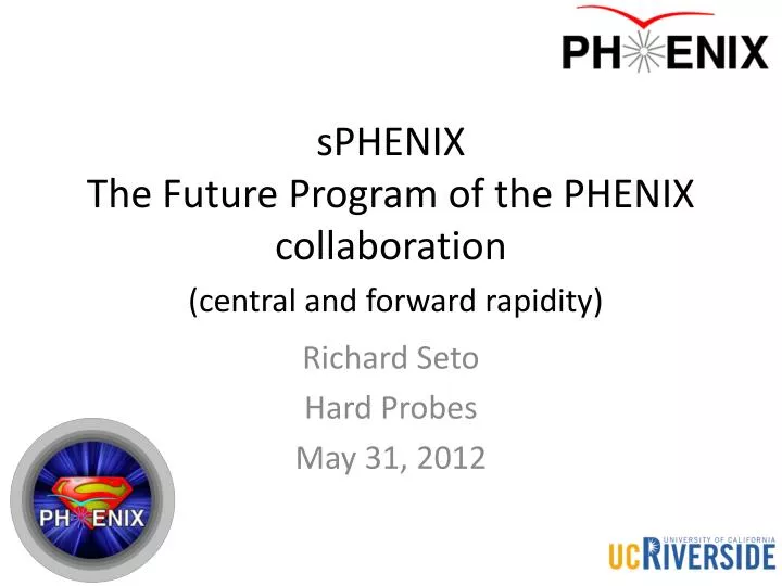 sphenix the future program of the phenix collaboration central and forward rapidity