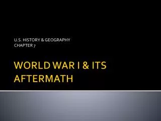 WORLD WAR I &amp; ITS AFTERMATH