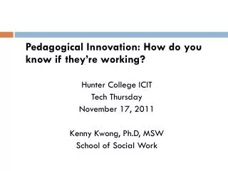 Pedagogical Innovation: How do you know if they’re working? Hunter College ICIT Tech Thursday