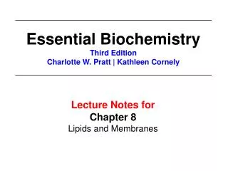 Lecture Notes for Chapter 8 Lipids and Membranes