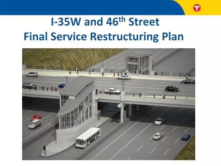 i 35w and 46 th street final service restructuring plan