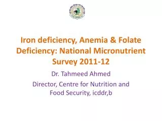 Iron deficiency, Anemia &amp; Folate Deficiency: National Micronutrient Survey 2011-12