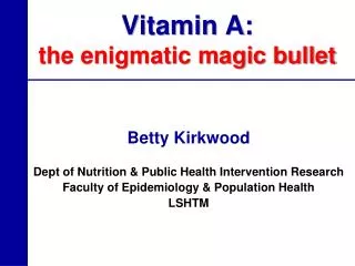 Vitamin A: the enigmatic magic bullet
