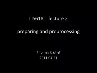 LIS6 18 lecture 2 preparing and preprocessing