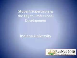 Student Supervisors &amp; the Key to Professional Development Indiana University