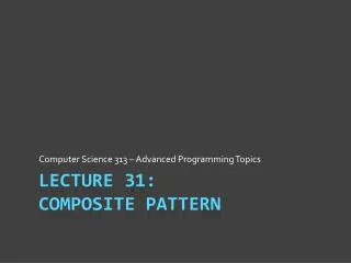 Lecture 31: Composite Pattern