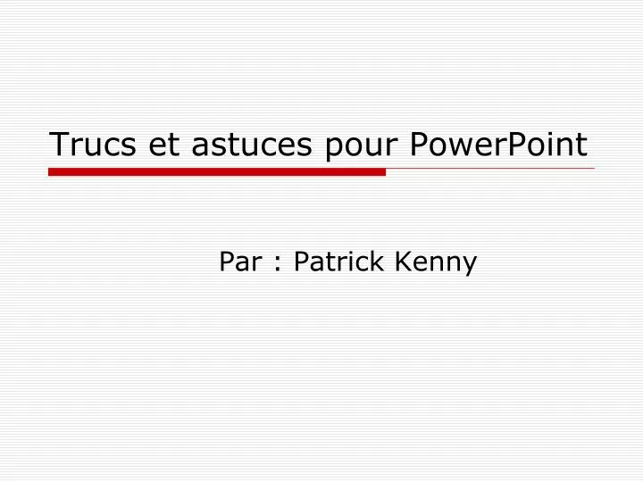 trucs et astuces pour powerpoint