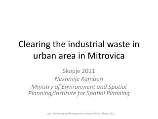 Clearing the industrial waste in urban area in Mitrovica