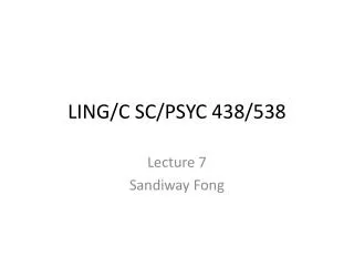 LING/C SC/PSYC 438/538