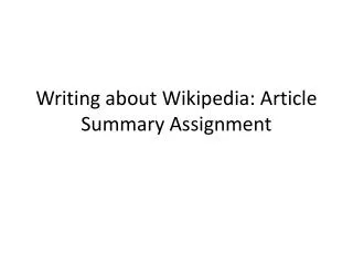 Writing about Wikipedia: Article Summary Assignment