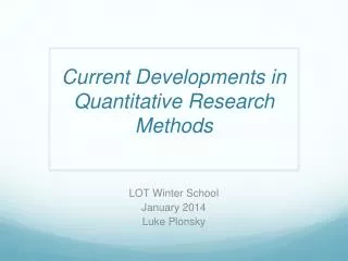 Current Developments in Quantitative R esearch M ethods