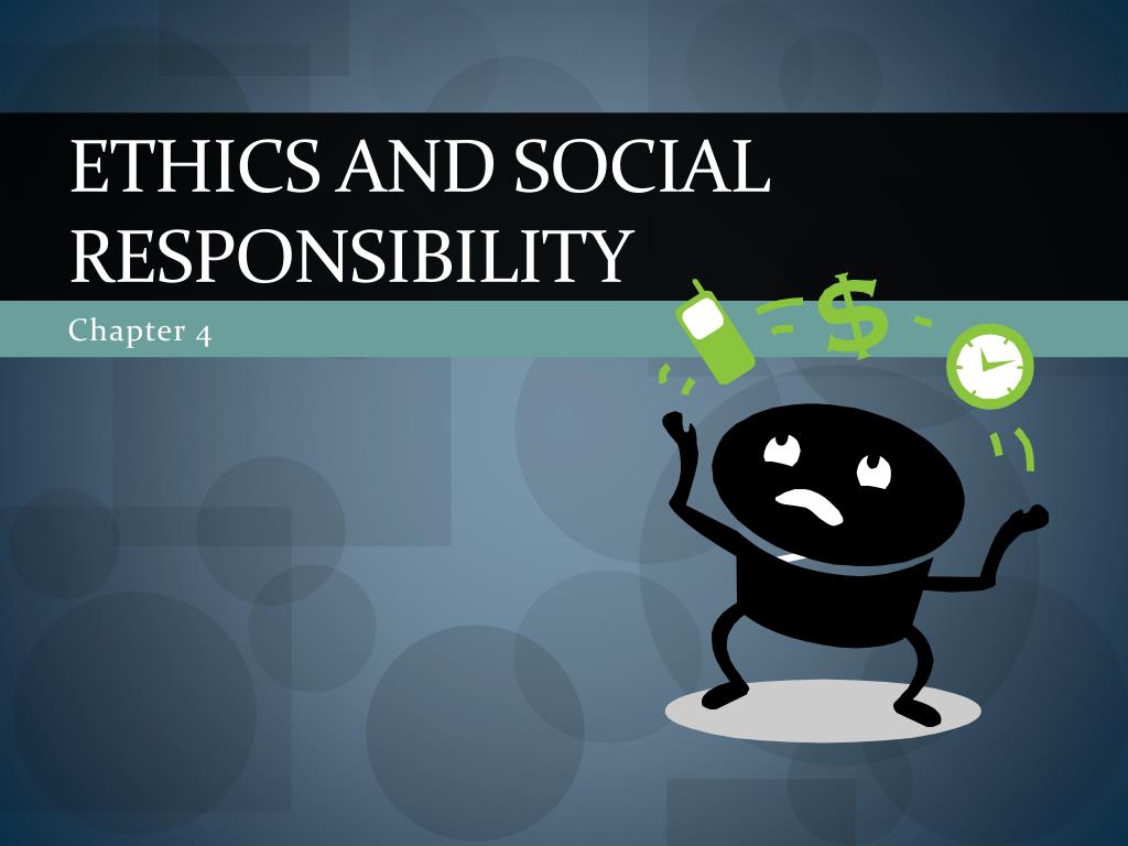 PPT - Ethics and Social Responsibility PowerPoint Presentation, free ...