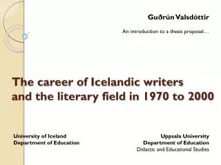 The career of Icelandic writers and the literary field in 1970 to 2000